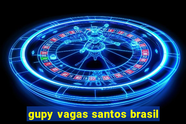 gupy vagas santos brasil